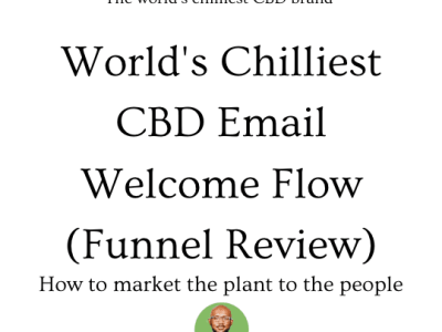 World’s Chilliest CBD Email Welcome Flow (Email Copy Review)